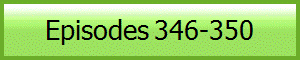 Episodes 346-350